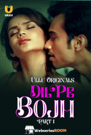 Dil Pe Bojh (Part 1) Ullu Hot Web Series (2025) Dil Pe Bojh (Part 1) Ullu Hot Web Series (2025)