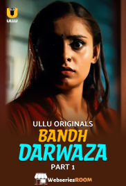 Bandh Darwaza (Part 1) Ullu Hot Web Series (2025) Bandh Darwaza (Part 1) Ullu Hot Web Series (2025)