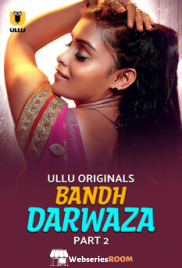 Bandh Darwaza (Part 2) Ullu Hot Web Series (2025) Bandh Darwaza (Part 2) Ullu Hot Web Series (2025)