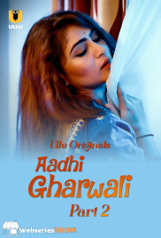 Aadhi Gharwali (Part 2) Ullu Hot Web Series (2025) Aadhi Gharwali (Part 2) Ullu Hot Web Series (2025)