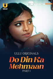 Do Din Ka Mehmaan (Part 1) Ullu Hot Web Series (2025) Do Din Ka Mehmaan (Part 1) Ullu Hot Web Series (2025)