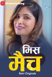 Mismatch (E01-E03) Ratri Hot Web Series (2024) Mismatch (E01-E03) Ratri Hot Web Series (2024)