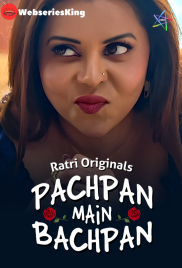 Pachpan Main Bachpan (E03) Ratri Hot Web Series (2024) Pachpan Main Bachpan (E03) Ratri Hot Web Series (2024)