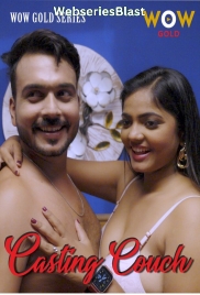 Casting Couch (E01-E02) WOWGold Hot Web Series (2023) Casting Couch (E01-E02) WOWGold Hot Web Series (2023)
