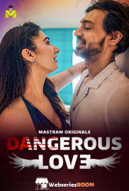 Dangerous Love (E01-E03) MasTram Hot Web Series (2025) Dangerous Love (E01-E03) MasTram Hot Web Series (2025)