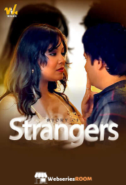Story of Strangers (E01-E03) Waah Hot Web Series (2025) Story of Strangers (E01-E03) Waah Hot Web Series (2025)