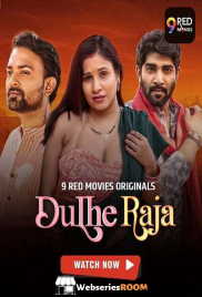 Dulhe Raja (E07-E08) 9RedMovies Hot Web Series (2025) Dulhe Raja (E07-E08) 9RedMovies Hot Web Series (2025)