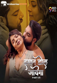 Imaan Dol Jayega (E01-E02) 9RedMovies Hot Web Series (2025) Imaan Dol Jayega (E01-E02) 9RedMovies Hot Web Series (2025)