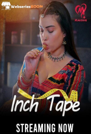 Inch Tape (E01-E06) Makhan Hot Web Series (2025) Inch Tape (E01-E06) Makhan Hot Web Series (2025)