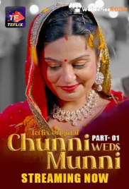 Chunni Weds Munni (E01-E03) TeFlix Hot Web Series (2025) Chunni Weds Munni (E01-E03) TeFlix Hot Web Series (2025)