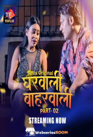 Gharwali Baharwali (E03-E04) TeFlix Hot Web Series (2025) Gharwali Baharwali (E03-E04) TeFlix Hot Web Series (2025)