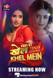 Khel Khel Mein (E04-E05) TeFlix Hot Web Series (2025) Khel Khel Mein (E04-E05) TeFlix Hot Web Series (2025)