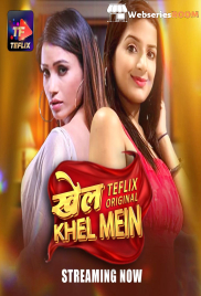 Khel Khel Mein (E01-E03) TeFlix Hot Web Series (2025) Khel Khel Mein (E01-E03) TeFlix Hot Web Series (2025)