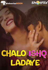 Chalo Ishq Ladaye ShotFlix Hot Short Film (2025) Chalo Ishq Ladaye ShotFlix Hot Short Film (2025)