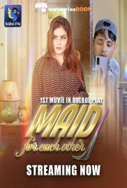 MAID For Each Other BulbulPlay Hot Short Film (2025) MAID For Each Other BulbulPlay Hot Short Film (2025)