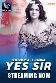 Yes Sir (Part 1) BulbulPlay Hot Web Series (2025) Yes Sir (Part 1) BulbulPlay Hot Web Series (2025)