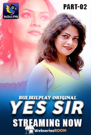 Yes Sir (Part 2) BulbulPlay Hot Web Series (2025) Yes Sir (Part 2) BulbulPlay Hot Web Series (2025)