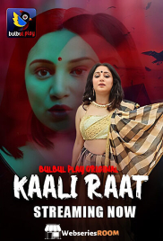 Kaali Raat (E01-E02) BulbulPlay Hot Web Series (2025) Kaali Raat (E01-E02) BulbulPlay Hot Web Series (2025)