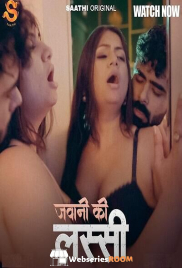 Jawani ki Lassi (E01) Saathi Hot Web Series (2025) Jawani ki Lassi (E01) Saathi Hot Web Series (2025)