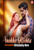 Anokha Rishta (E05-E07) PrimePlay Hot Web Series
