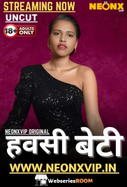 Hawasi Beti NeonX Uncut Short Film (2025) Hawasi Beti NeonX Uncut Short Film (2025)