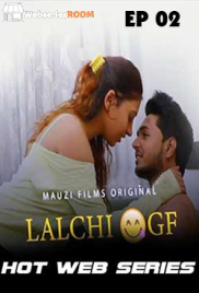 Lalchi Gf (E02) MauziFilms Hot Web Series (2025) Lalchi Gf (E02) MauziFilms Hot Web Series (2025)