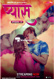 Pyas (E01) Uncutplus Uncut Web Series (2025) Pyas (E01) Uncutplus Uncut Web Series (2025)