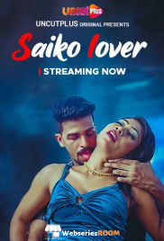 Saiko Lover Uncutplus Uncut Short Film (2025) Saiko Lover Uncutplus Uncut Short Film (2025)
