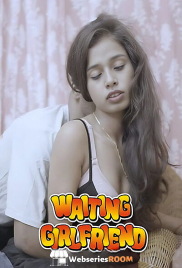 Waiting Girlfriend UnRated Uncut Short Film (2025) Waiting Girlfriend UnRated Uncut Short Film (2025)