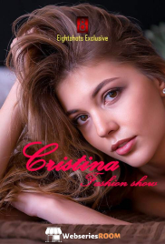Cristina Fashion Show EightShots Uncut Web Series (2025) Cristina Fashion Show EightShots Uncut Web Series (2025)